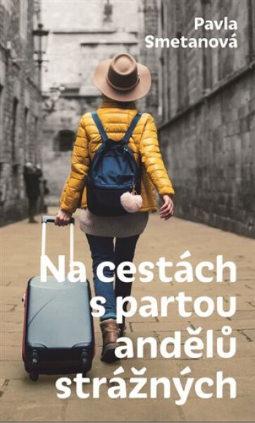 Na cestách s partou andělů strážných - Pavla Smetanová