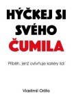 Hýčkej si svého čumila Vlastimil Orlita