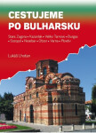 Cestujeme po Bulharsku - Stara Zagora, Kazanlak, Veliko Tarnovo, Burgas, Sozopol, Nesebar, Obzor, Varna, Plovdiv - Lukáš Lhoťan