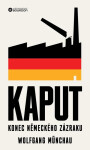 Kaput - Konec německého zázraku - Wolfgang Münchau