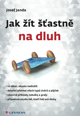Jak žít šťastně na dluh - Josef Janda