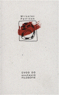 Úvod do současné filosofie Miroslav Petříček