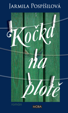 Kočka na plotě - Jarmila Pospíšilová