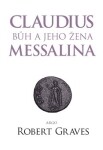 Claudius bůh jeho Messalina