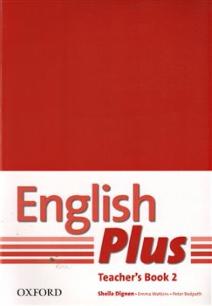 English Plus 2 Teacher´s book with photocopiable resources - Sheila Dignen, B. Wetz, J. Styring, N. Tims