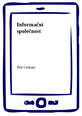 Informační společnost (e-kniha) - Phil Graham