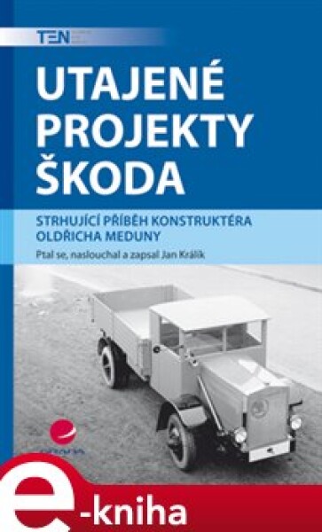 Utajené projekty Škoda. Strhující příběh konstruktéra Oldřicha Meduny - Jan Králík e-kniha