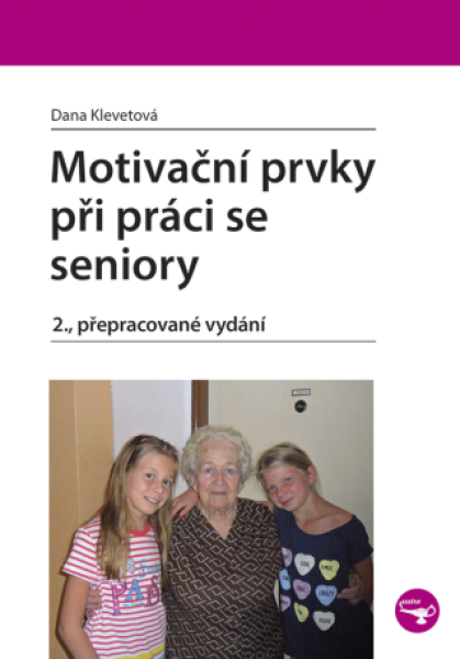 Motivační prvky při práci se seniory - Dana Klevetová - e-kniha