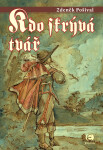 Kdo skrývá tvář - Zdeněk Pošíval