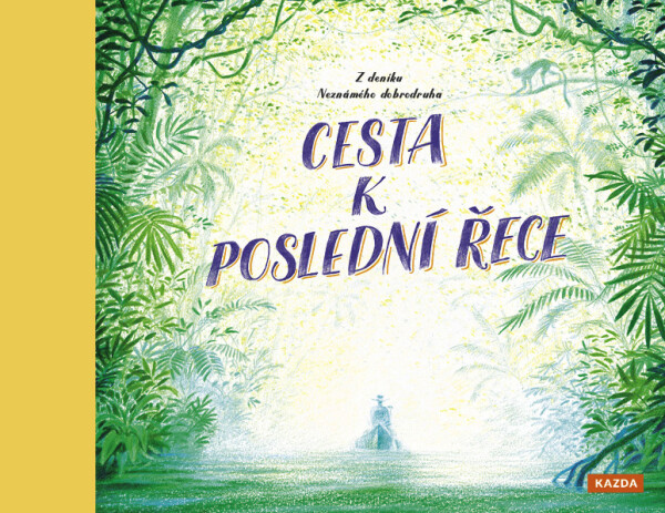 Cesta k poslední řece - Z deníku neznámého dobrodruha - Teddy Keen