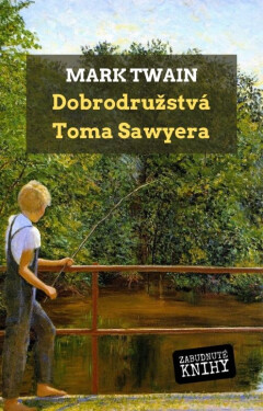 Dobrodružstvá Toma Sawyera - Mark Twain