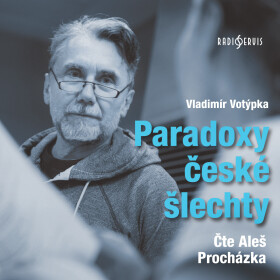 Paradoxy české šlechty - Vladimír Votýpka - audiokniha