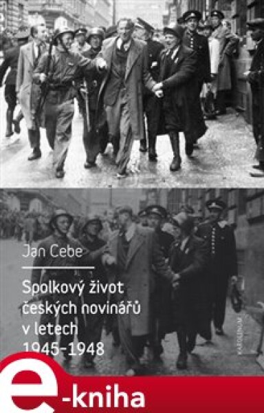 Spolkový život českých novinářů letech 1945-1948 Jan Cebe