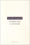 Problém bytí u Aristotela - Pierre Aubenque