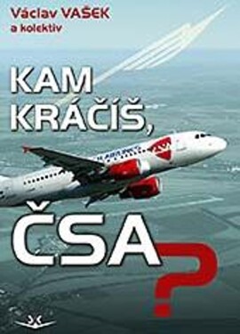 Kam kráčíš, ČSA?