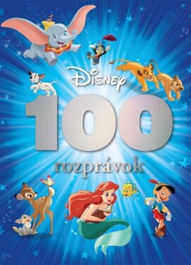 Disney - 100 rozprávok | Mária Gálová, Kolektiv, Ľubica Svárovská