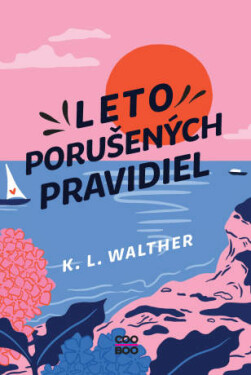 Leto porušených pravidiel - K.L. Walther - e-kniha