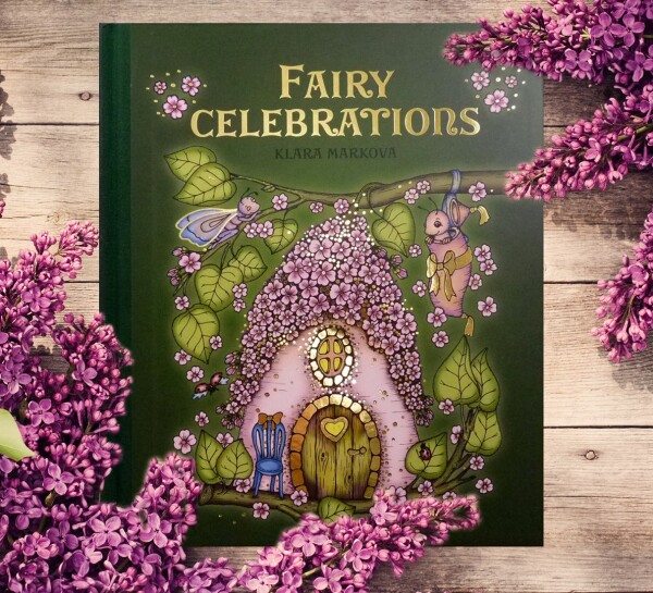Antistresové omalovánky Fairy Celebrations (Oslava života) AJ, Klára Marková