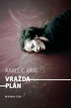 Vraždaplán - Karel C. Grig
