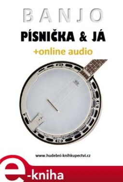 Banjo, písnička a já (+online audio) - Zdeněk Šotola e-kniha