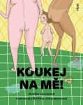 Koukej na mě!