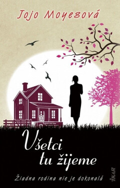 Všetci tu žijeme (slovensky) - Jojo Moyes