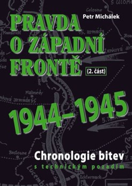 Pravda západní frontě 1944-1945 Petr Michálek