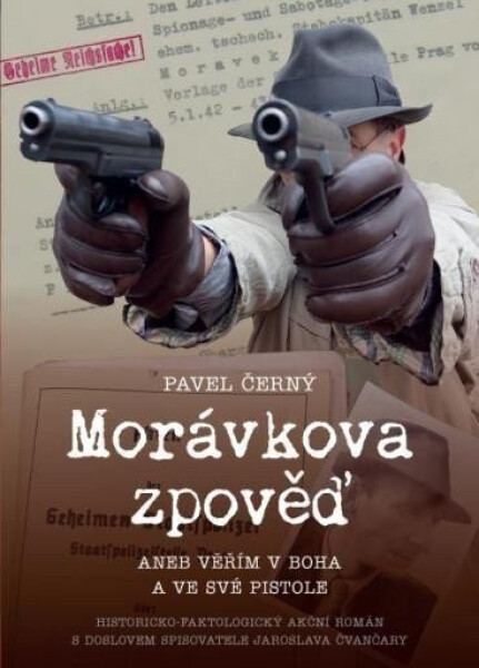 Morávkova zpověď - Věřím v Boha a ve své pistole - Pavel Černý