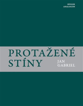 Protažené stíny - Básně z let 2021–2025 - Jan Gabriel