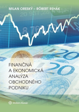 Finančná a ekonomická analýza obchodného podniku - Milan Oreský; Róbert Rehák