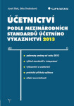 Účetnictví podle mezinárodních standardů účetního výkaznictví 2013 - Josef Jílek, Jitka Svobodová