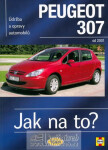 Peugeot 307 Jak na to? od 2001 89. vydání Martynn Randall