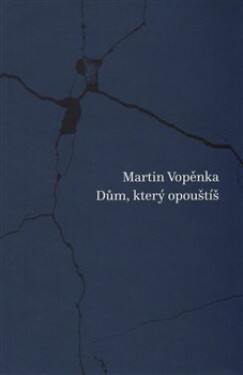 Dům, který opouštíš Martin Vopěnka