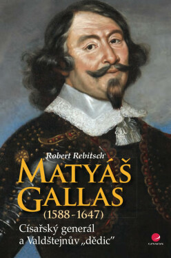 Matyáš Gallas (1588–1647) - Robert Rebitsch