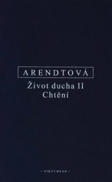 Život ducha II. Hannah Arendtová