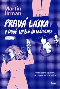 Pravá láska v době umělé inteligence - Martin Jirman