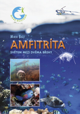 Amfitríta - Světem mezi dvěma břehy - Mirek Brát