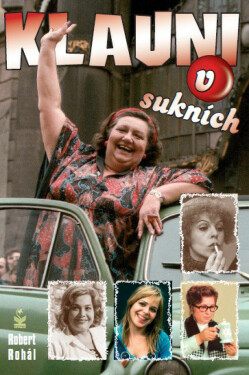 Klauni v sukních - Robert Rohál