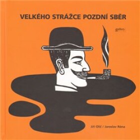 Velkého strážce pozdní sběr - Jiří Olič