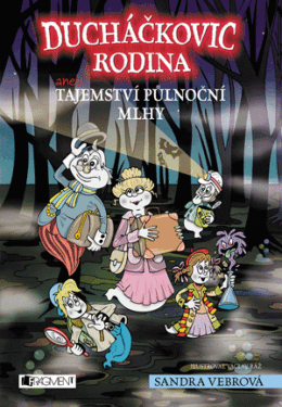 Ducháčkovic rodina aneb Tajemství půlnoční mlhy - Sandra Vebrová, Václav Ráž