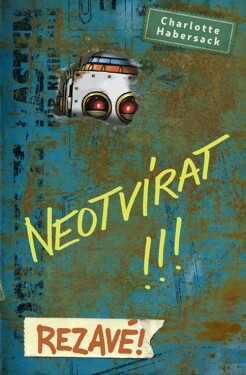 Neotvírat!!! Rezavé! (e-kniha) - Charlotte Habersack