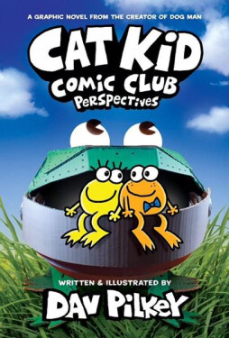 Cat Kid Comic Club 2: Perspectives - Dav Pilkey