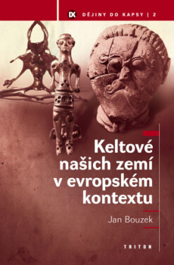 Keltové našich zemí v evropském kontextu - Jan Bouzek - e-kniha