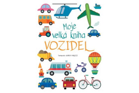 Moje velká kniha vozidel