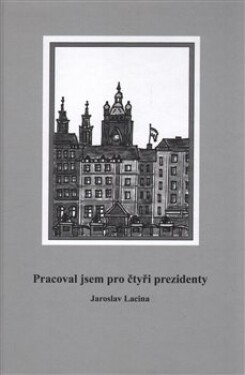 Pracoval jsem pro čtyři prezidenty Jaroslav Lacina