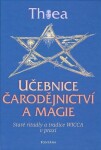 Učebnice čarodějnictví a magie - Staré rituály a tradice Wicca v praxi - Thea