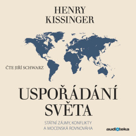 Uspořádání světa - Henry A. Kissinger - audiokniha