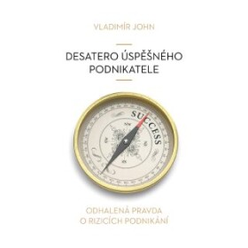 Desatero úspěšného podnikatele - Vladimír John - audiokniha