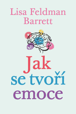 Jak se tvoří emoce - Lisa Barrett