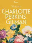 Selected Charlotte Perkins Gilman - Charlotte Perkins Gilman